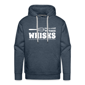 Don't be Afraid to Take Whisks Funny Men’s Premium Hoodie