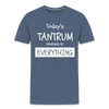 Todays Tantrum Sponsored by Everything Kids' Premium T-Shirt