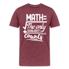 Math The Only Subject That Counts Funny Pun Men's Premium T-Shirt
