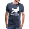 Guess What Chicken Butt Men's Premium T-Shirt - heather blue