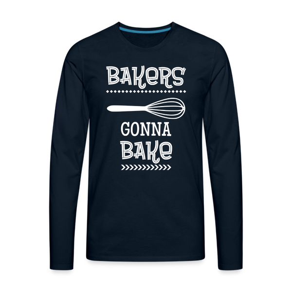 Bakers Gonna Bake Funny Cooking Men's Premium Long Sleeve T-Shirt - deep navy