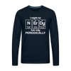 I Might be Nerdy but Only Periodically Men's Premium Long Sleeve T-Shirt - deep navy