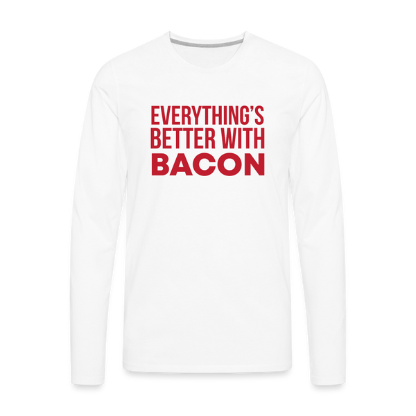 Everythings's Better with Bacon Men's Premium Long Sleeve T-Shirt - white