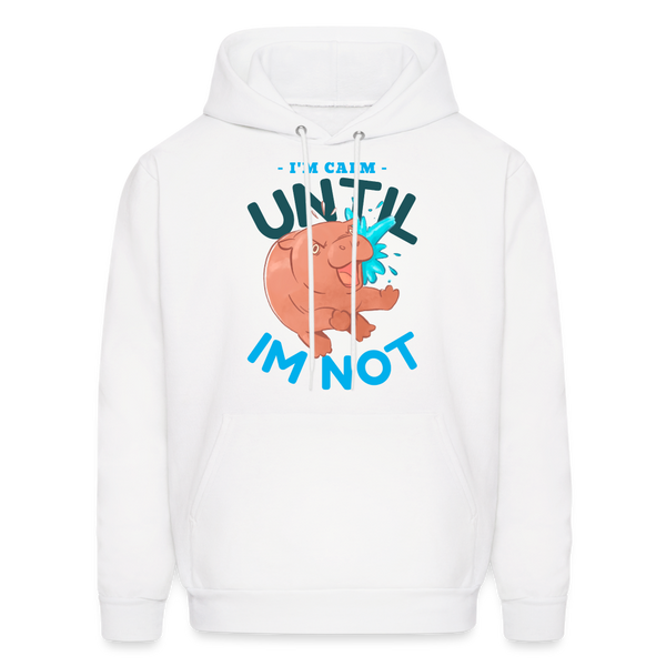 Funny Hippo I'm Calm Until I'm Not Men's Hoodie - white