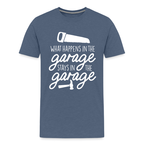 What Happens in the Garage Stays in the Garage Men's Premium T-Shirt - heather blue