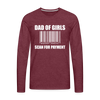 Dad of Girls Scan for Payment Men's Premium Long Sleeve T-Shirt - heather burgundy