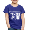 Camper's Have S'More Fun! Funny Camping Toddler Premium T-Shirt - royal blue