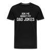 Ask Me About My Dad Jokes Men's Premium T-Shirt