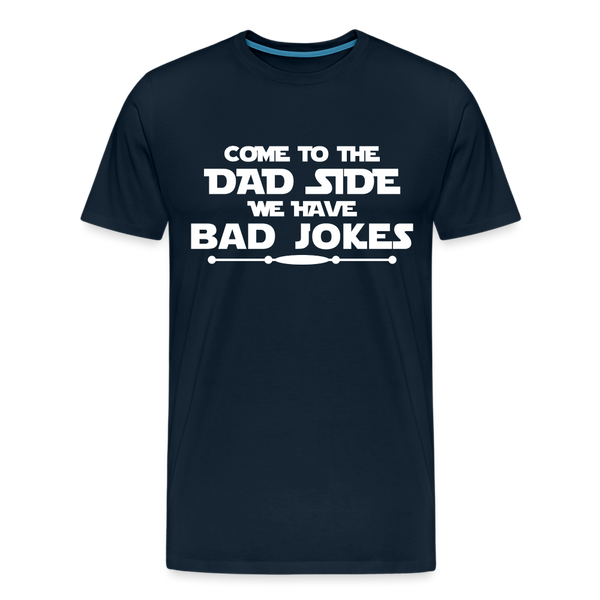 Come to the Dad Side, We Have Bad Jokes Men's Premium T-Shirt - deep navy