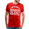 I Have the Right to Remain Silent But I Seem to Lack the Ability Men's Premium T-Shirt