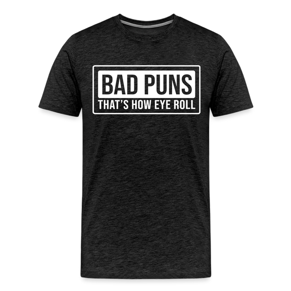 Bad Puns That's How I Roll Premium T-Shirt - charcoal grey