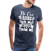 No One Rubs Their Meat Better Than Me BBQ Men's Premium T-Shirt - heather blue