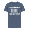 Dad of Girls Scan for Payment Men's Premium T-Shirt