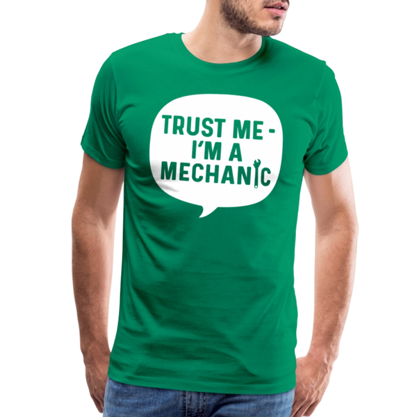 Trust Me I'm a Mechanic Funny Men's Premium T-Shirt - kelly green