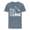 Sorry I Missed Your Call, I was on the Other Line Funny Fishing Men's Premium T-Shirt - steel blue