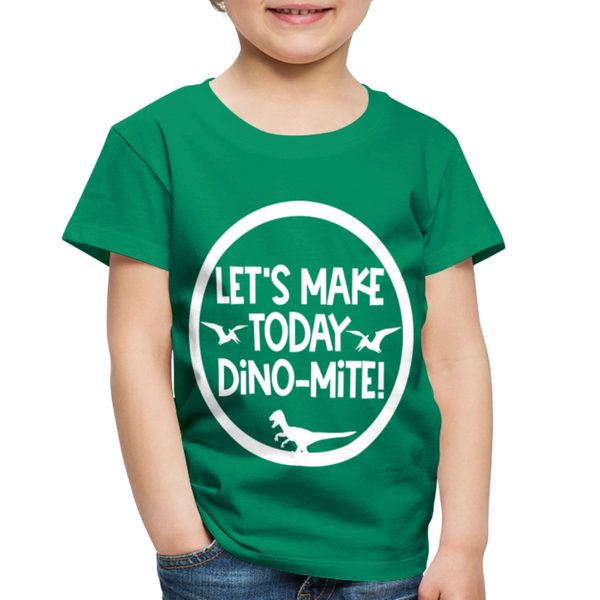 Let's Make Today Dino-Mite! Dinosaur Toddler Premium T-Shirt - kelly green