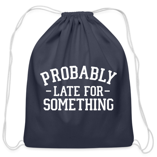 Probably Late for Something Cotton Drawstring Bag - navy