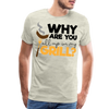 Why are you all up in my Grill? Funny BBQ Men's Premium T-Shirt