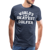 World's Okayest Golfer Men's Premium T-Shirt - heather blue