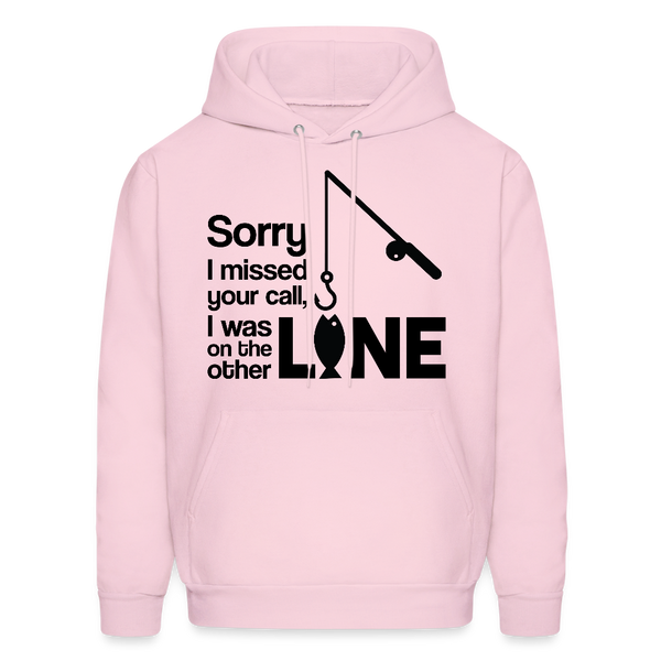 Sorry I Missed Your Call, I was on the Other Line Funny Fishing Men's Hoodie - pale pink