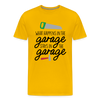 What Happens in the Garage Stays in the Garage Men's Premium T-Shirt - sun yellow