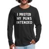 I Prefer My Puns Intended Men's Premium Long Sleeve T-Shirt - black