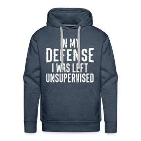 In my Defense I was left Unsupervised Men’s Premium Hoodie