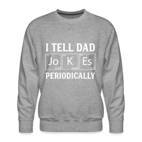 I Tell Dad Jokes Periodically Men’s Premium Sweatshirt