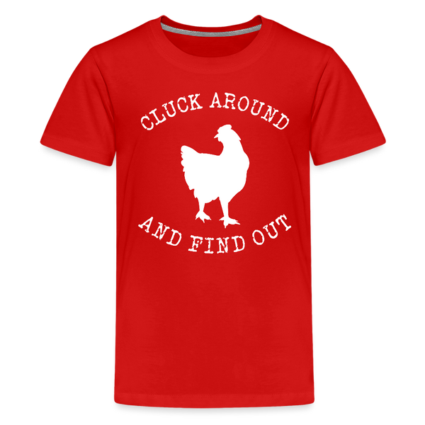 Cluck Around and Find Out Chicken Kids' Premium T-Shirt - red