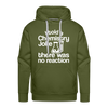 I Told a Chemistry Joke There was No Reacton Science Joke Men’s Premium Hoodie - olive green