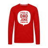 I Feel a Dad Joke Coming On Men's Premium Long Sleeve T-Shirt - red