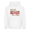 You're Bacon Me Crazy Heavy Blend Adult Hoodie