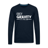 Obey Gravity It's the Law Men's Premium Long Sleeve T-Shirt