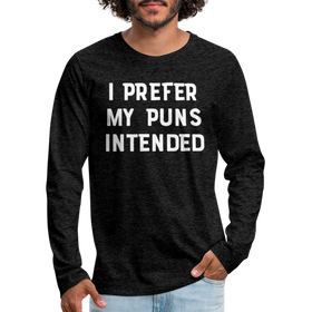I Prefer My Puns Intended Men's Premium Long Sleeve T-Shirt