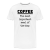 Coffee The Most Important Meal of the Day Funny Men's Premium T-Shirt