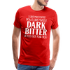 I Like My Coffee How I Like Myself Dark, Bitter and Too Hot For You Men's Premium T-Shirt