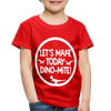 Let's Make Today Dino-Mite! Dinosaur Toddler Premium T-Shirt - red
