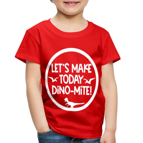 Let's Make Today Dino-Mite! Dinosaur Toddler Premium T-Shirt - red
