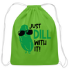 Just Dill with It! Pickle Food Pun Cotton Drawstring Bag