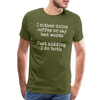 I Either Drink Coffee or Say Bad Words Men's Premium T-Shirt - olive green