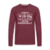 I Might be Nerdy but Only Periodically Men's Premium Long Sleeve T-Shirt - heather burgundy