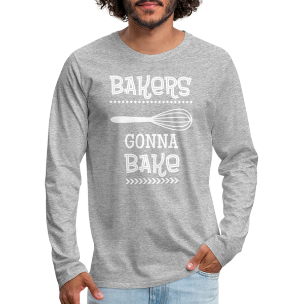 Bakers Gonna Bake Funny Cooking Men's Premium Long Sleeve T-Shirt - heather gray