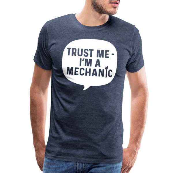 Trust Me I'm a Mechanic Funny Men's Premium T-Shirt - heather blue