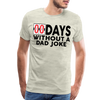 00 Days Without a Dad Joke Men's Premium T-Shirt