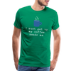 I Must Get Up My Coffee Needs Me Men's Premium T-Shirt