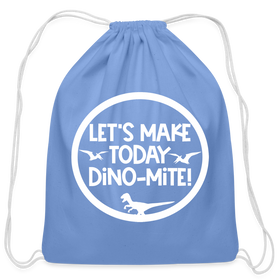 Let's Make Today Dino-Mite! Dinosaur Cotton Drawstring Bag