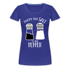 You're the Salt to my Pepper Funny Love Women’s Premium T-Shirt