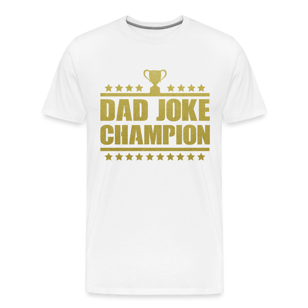 Dad Joke Champion Premium T-Shirt - white