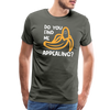 Do you Find me Appealing? Pun Men's Premium T-Shirt