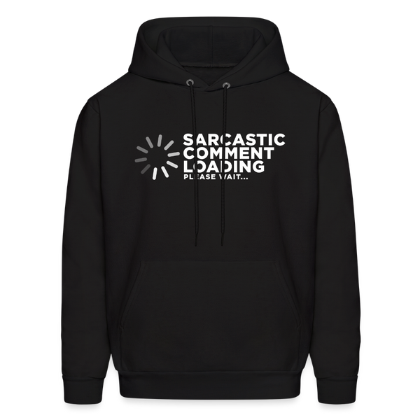 Sarcastic Comment Loading Please Wait Men's Hoodie - black